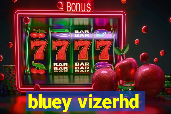 bluey vizerhd